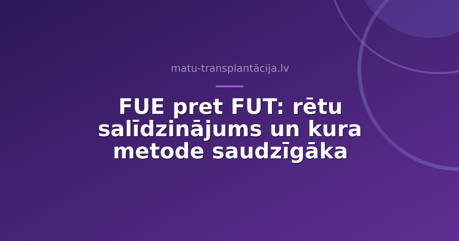 FUE pret FUT: rētu salīdzinājums — kura metode ir saudzīgāka